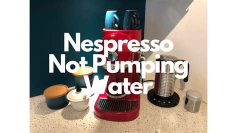 Fixing Nespresso Not Pumping Water: A。